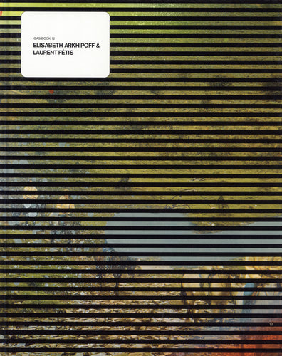 GAS BOOK 12 ELISABETH ARKHIPOFF & LAURENT FETIS